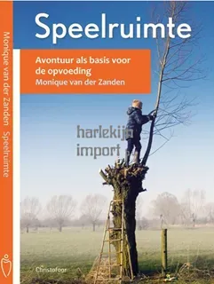 Speelruimte. Avontuur als basis voor de opvoeding.