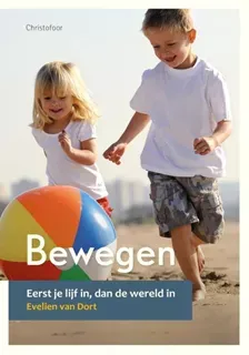 Bewegen, Eerst je lijf in, dan de wereld in